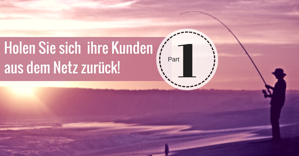 Holen Sie sich ihre Kunden aus dem Netz zurueck