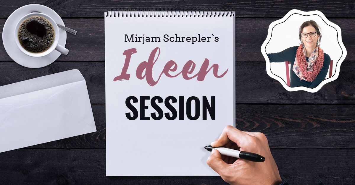 Kostenlos zum sofort ansehen: Mirjam Schrepler´s Ideensession für Ihre Facebookseite zum sofort Umsetzen 1 ideensession visual