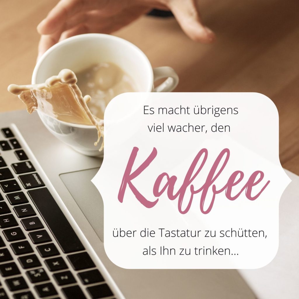 7 einfache Ideen für SocialMedia-Posts mit BÄMMMM 7 Sprucharchiv ausgeschütteter Kaffee